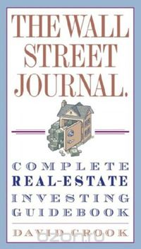 The wall street journal. Complete real-estate investing guidebook